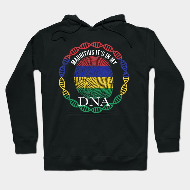 Mauritius Its In My DNA - Gift for Mauritian From Mauritius Hoodie by Country Flags